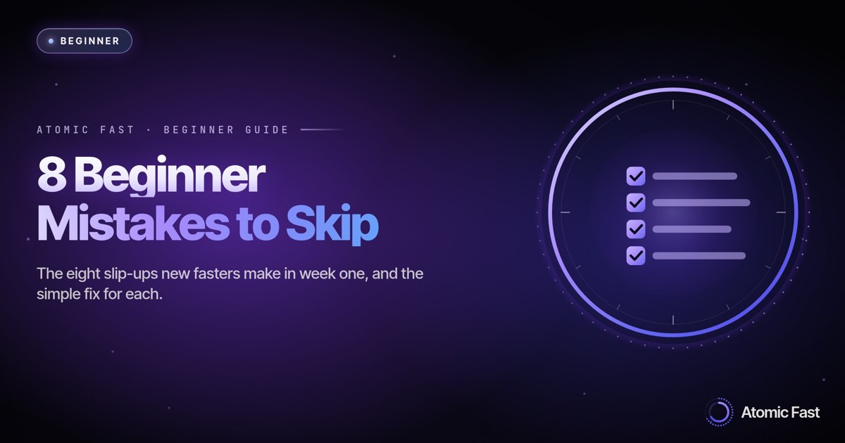 8 Beginner Fasting Mistakes (and the Easy Fix for Each)