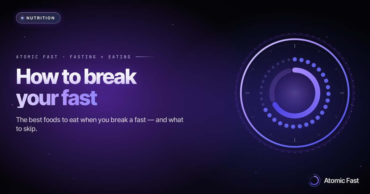 What to Eat When You Break Your Fast (and What to Skip)